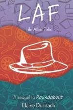 LAF - Life After Felix: A Sequel to Roundabout af Elaine Durbach