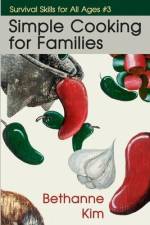 Simple Cooking for Families af Bethanne Kim