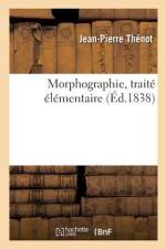 Morphographie, traité élémentaire af Jean-Pierre Thénot