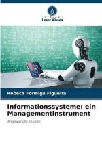 Informationssysteme: ein Managementinstrument af Rebeca Formiga Figueira