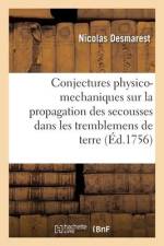 Conjectures Physico-Mechaniques Sur La Propagation Des Secousses Dans Les Tremblemens de Terre af Nicolas Desmarest