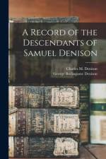 A Record of the Descendants of Samuel Denison af George Burlingame Denison
