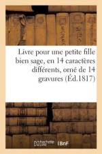 Livre pour une petite fille bien sage, en quatorze caractères différents, orné de quatorze gravures af Collectif