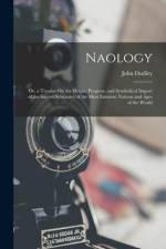 Naology: Or, a Treatise On the Origin, Progress, and Symbolical Import of the Sacred Structures of the Most Eminent Nations and af John Dudley