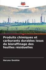 Produits chimiques et carburants durables issus du bioraffinage des feuilles résiduelles af Haruna Ibrahim