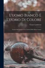 L'uomo Bianco E L'uomo Di Colore: Letture Sull' Origine E Le Varietà Delle Razze Umane af Cesare Lombroso
