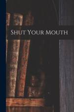 Shut Your Mouth af Anonymous