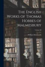 The English Works of Thomas Hobbes of Malmesbury; Volume XI af William Molesworth