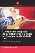O Papel dos Registos Administrativos no Apoio ao Serviço de Qualidade Deli af Katuutu Margaret