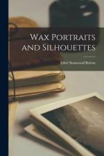 Wax Portraits and Silhouettes af Ethel Stanwood Bolton