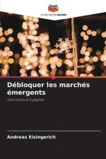 Débloquer les marchés émergents af Andreas Eisingerich