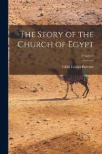 The Story of the Church of Egypt; Volume I af Edith Louisa Butcher
