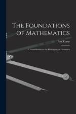 The Foundations of Mathematics; A Contribution to the Philosophy of Geometry af Carus Paul