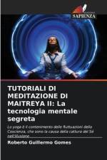 TUTORIALI DI MEDITAZIONE DI MAITREYA II: La tecnologia mentale segreta af Roberto Guillermo Gomes