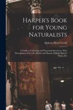 Harper's Book for Young Naturalists af Alpheus Hyatt Verrill