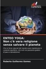 ENTEO YOGA: Non c'è vera religione senza salvare il pianeta af Roberto Guillermo Gomes