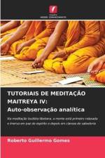 TUTORIAIS DE MEDITAÇÃO MAITREYA IV: Auto-observação analítica af Roberto Guillermo Gomes