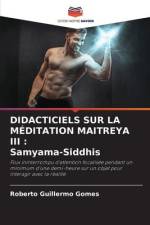 DIDACTICIELS SUR LA MÉDITATION MAITREYA III : Samyama-Siddhis af Roberto Guillermo Gomes