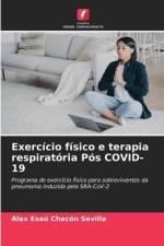 Exercício físico e terapia respiratória Pós COVID-19 af Alex Esaú Chacón Sevilla