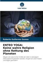 ENTEO YOGA: Keine wahre Religion ohne Rettung des Planeten af Roberto Guillermo Gomes