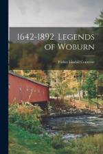 1642-1892. Legends of Woburn af Parker Lindall Converse