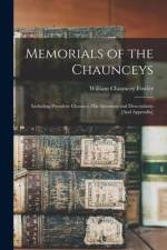 Memorials of the Chaunceys: Including President Chauncy, His Ancestors and Descendants [And Appendix]
