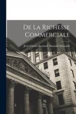 De la Richesse Commerciale af Jean-Charles-Leonard Simonde Sismondi