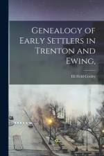 Genealogy of Early Settlers in Trenton and Ewing, af Eli Field Cooley