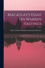 Macaulay's Essay On Warren Hastings af Baron Thomas Babington Maca Macaulay