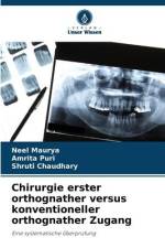 Chirurgie erster orthognather versus konventioneller orthognather Zugang af Neel Maurya