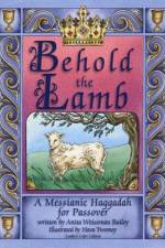 Behold the Lamb: A Messianic Haggadah for Passover - Color Leader's Edition af Anita Weissman Bailey