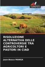 RISOLUZIONE ALTERNATIVA DELLE CONTROVERSIE TRA AGRICOLTORI E PASTORI IN CIAD af Jean-Bosco Manga