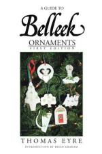 A Guide to Belleek Ornaments - First Edition af Thomas Eyre