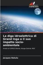 La diga idroelettrica di Grand Inga e il suo impatto socio-ambientale af Jacques Bakulu