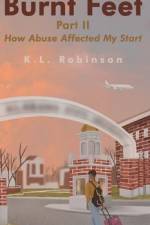 Burnt Feet II: How Abuse Affected My Start af K. L. Robinson