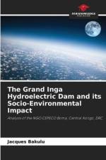 The Grand Inga Hydroelectric Dam and its Socio-Environmental Impact af Jacques Bakulu