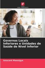 Governos Locais Inferiores e Unidades de Saúde de Nível Inferior af Innocent Mwesigye