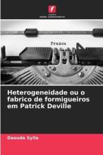 Heterogeneidade ou o fabrico de formigueiros em Patrick Deville af Daouda Sylla