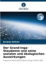 Der Grand-Inga-Staudamm und seine sozialen und ökologischen Auswirkungen af Jacques Bakulu