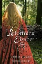 Reforming Elizabeth af Lorin Grace
