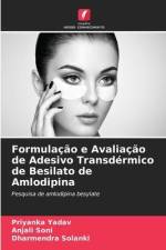 Formulação e Avaliação de Adesivo Transdérmico de Besilato de Amlodipina af Priyanka Yadav