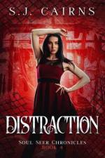 Distraction: Soul Seer Chronicles, Book 4 af S. J. Cairns