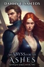 An Abyss for the Ashes: An Epic Fantasy Novel af Danny F. Santos