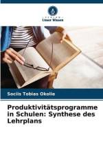 Produktivitätsprogramme in Schulen: Synthese des Lehrplans af Sociis Tobias Okolie