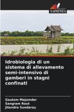Idrobiologia di un sistema di allevamento semi-intensivo di gamberi in stagni confinati af Gautam Majumder