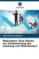 Motivation: Eine Stärke zur Verbesserung der Leistung von Mitarbeitern af Mohamed Es-Seqally