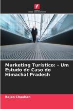Marketing Turístico: - Um Estudo de Caso do Himachal Pradesh af Rajan Chauhan