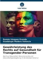 Gewährleistung des Rechts auf Gesundheit für Transgender-Personen af Román Vázquez Ovando