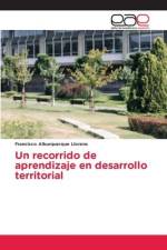 Un recorrido de aprendizaje en desarrollo territorial af Francisco Alburquerque Llorens