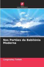 Nos Portões da Babilónia Moderna af Longmatey Tetteh